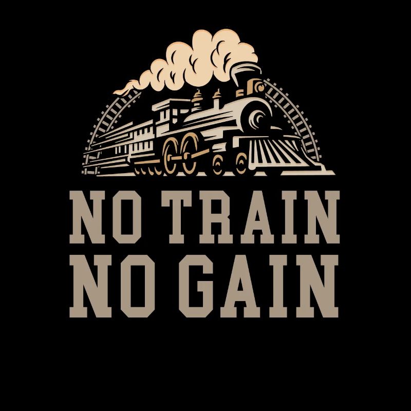 No Train No Gain Driver Engine Transmission