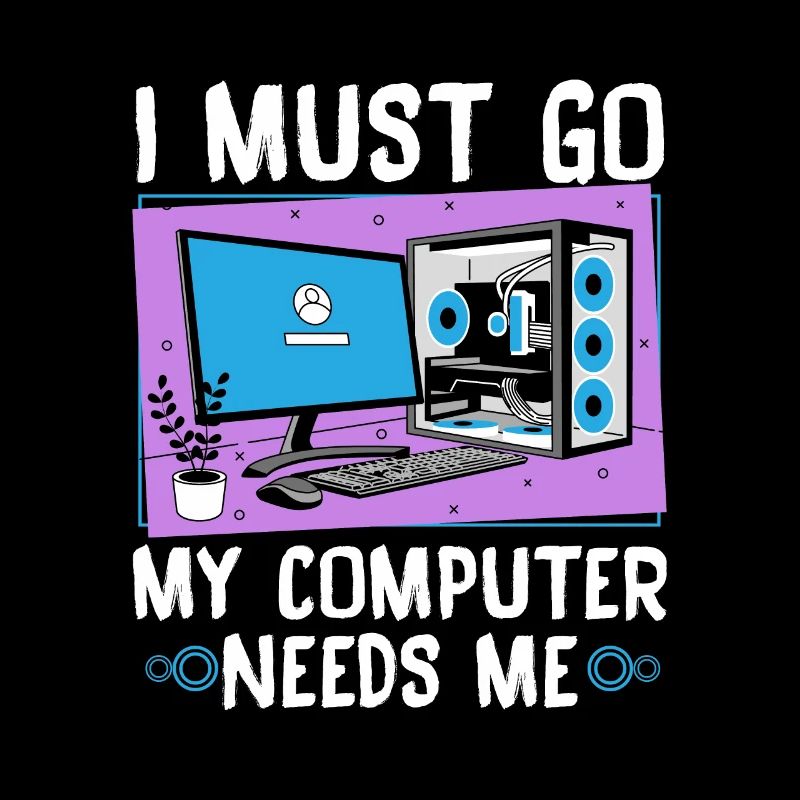 I Must Go My Computer Needs Me
