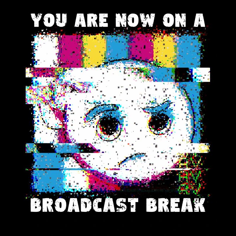 Vous avez maintenant une pause de la diffusion - Pas de signal