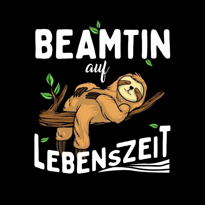 Faultier Beamtin auf Lebenszeit Beamter for Life