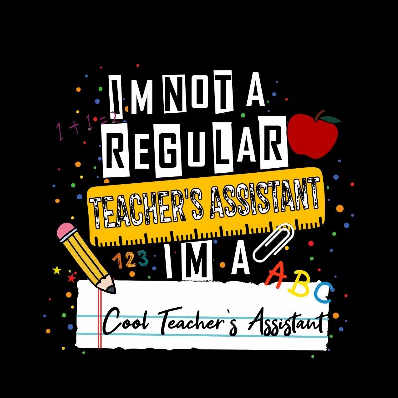 Ich bin kein normaler Lehrerassistent Cooler Lehrer A