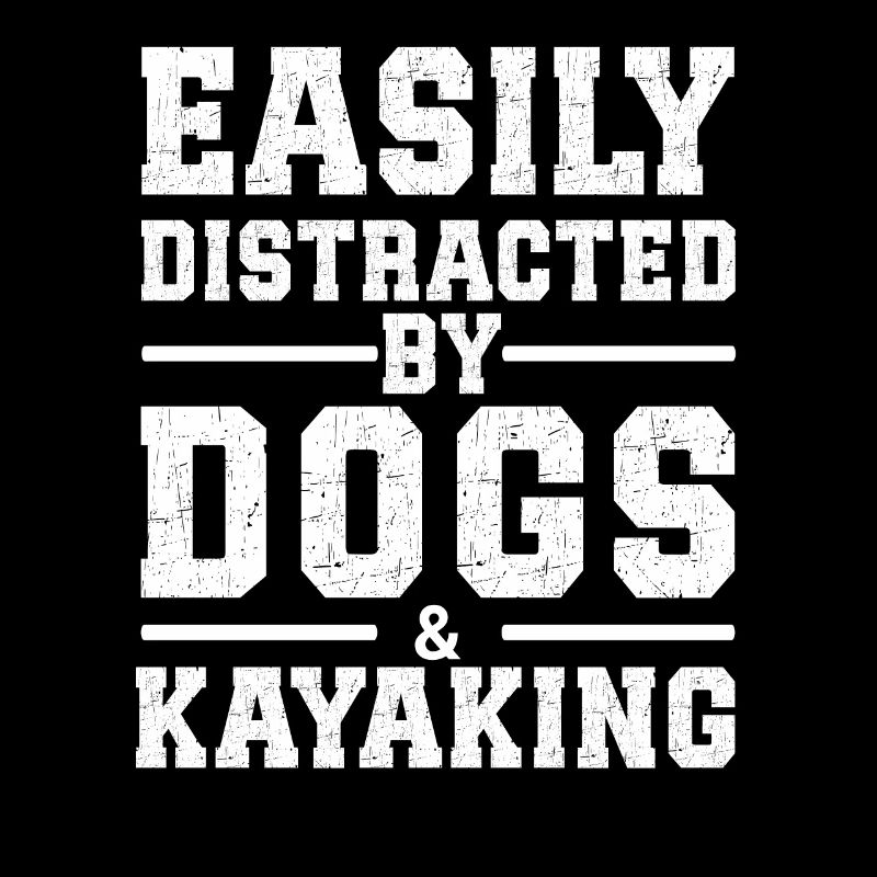 Easily Distracted By Dogs & Kayaking