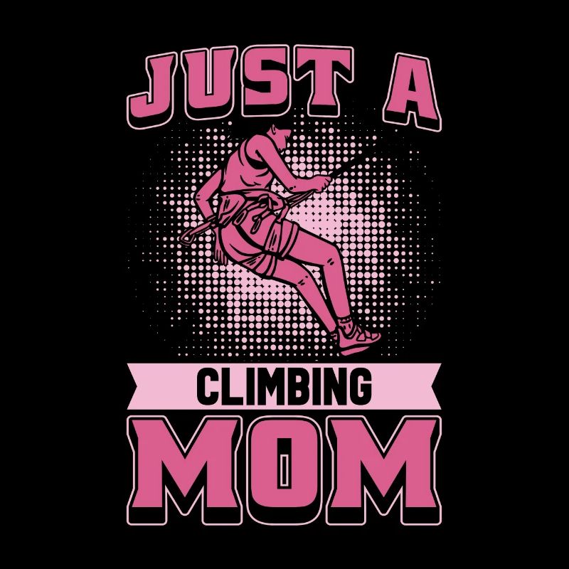 Klettern Kletterer Mutter Just A Climbing Mom