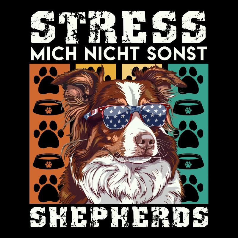 Aussie STRESS MICH NICHT SONST SHEPHERDS Lustiges