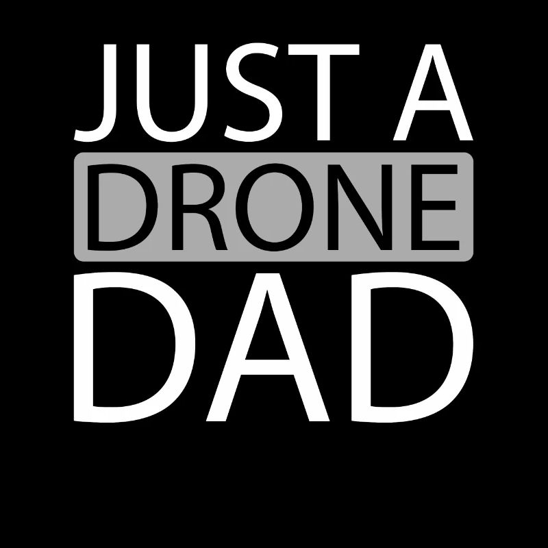 Drone Quadcopter Juste un papa drone