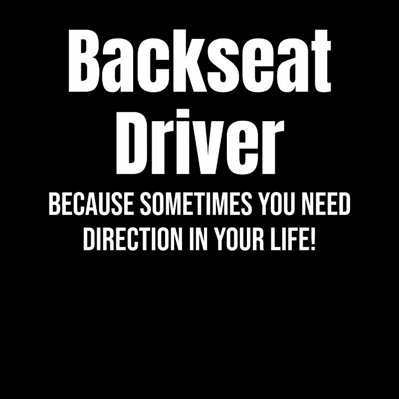 driver in the back , because sometimes you have a
