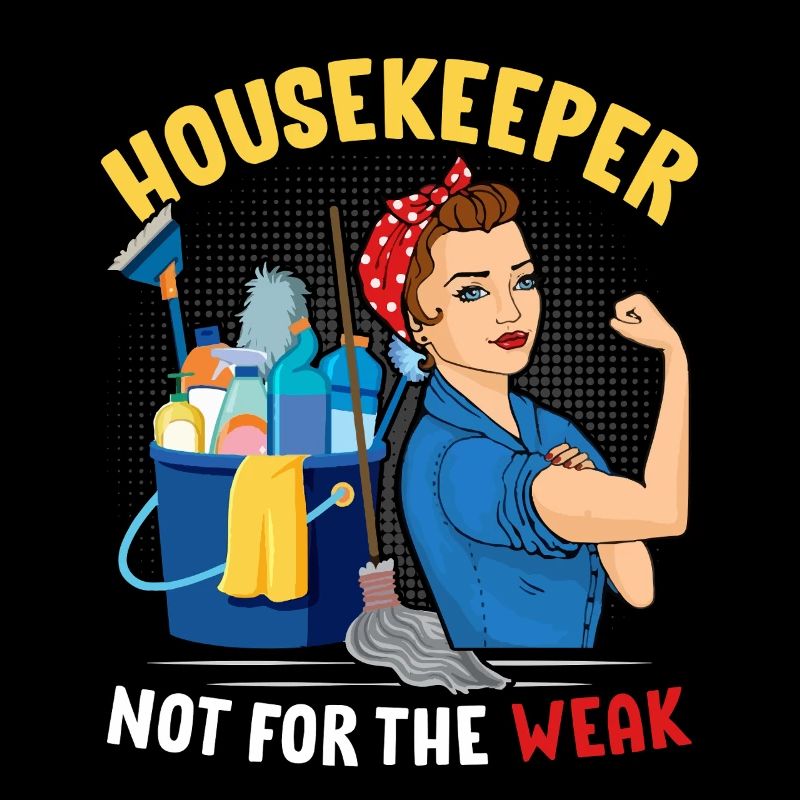Not for The Weak Funny Housekeeping Cleaner