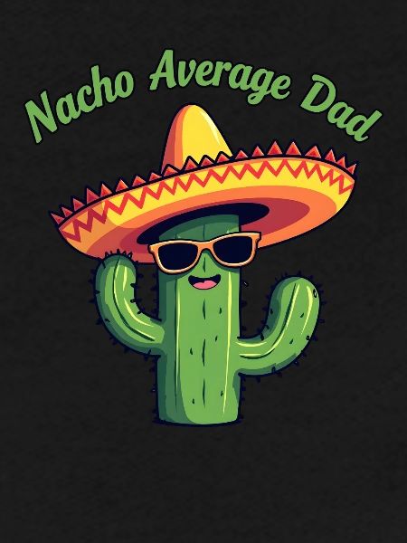 Nacho Average Dad