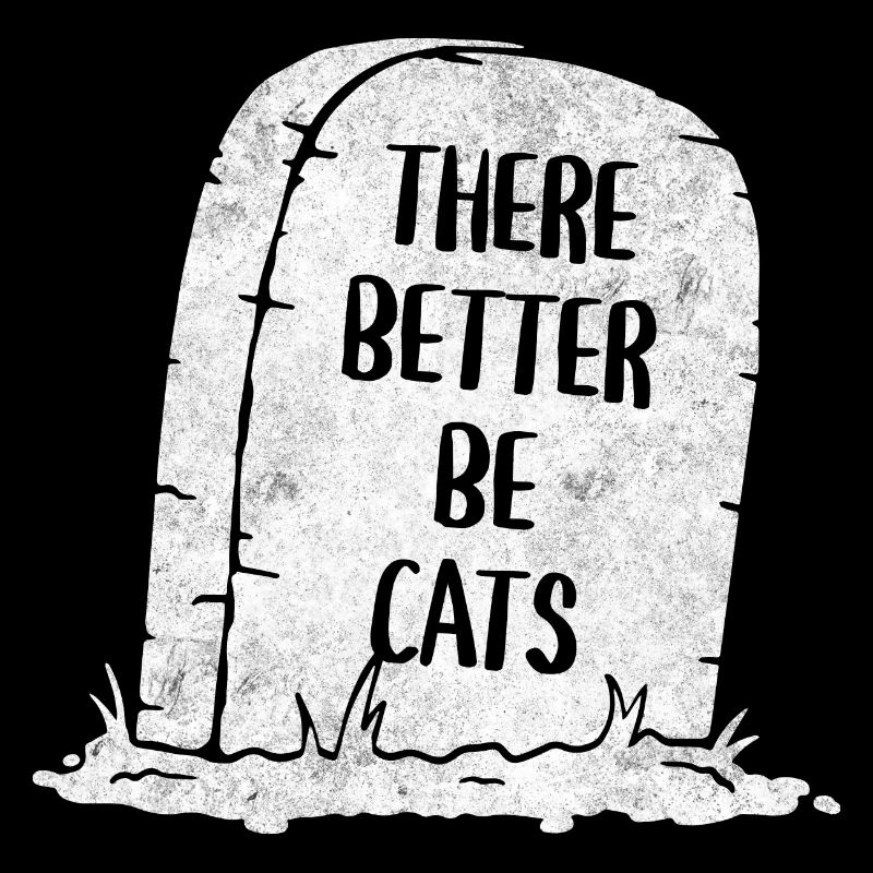 There Better Be Cats Tombstone