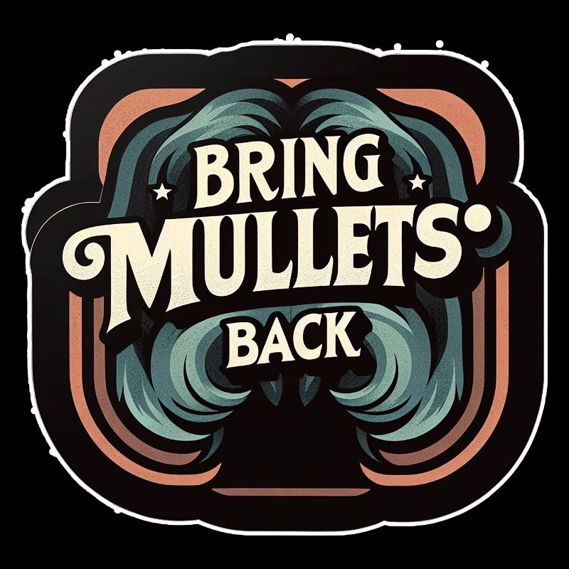 Bring Mullets Back 9