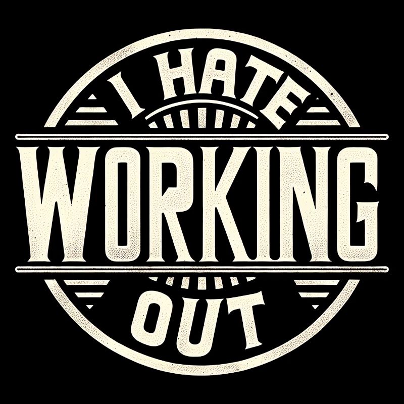 I Hate Working Out 9