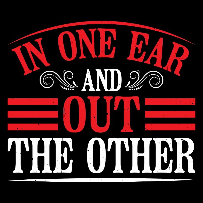 In One Ear And Out The Other 6