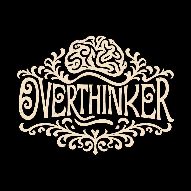 Overthinker overthinking