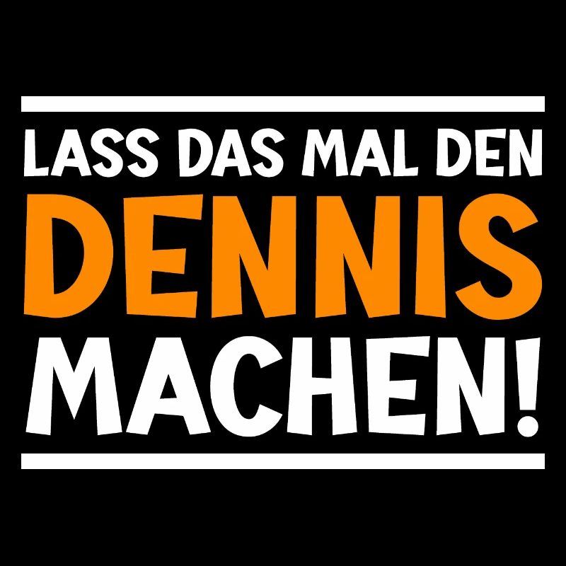 Dennis Vorname Dennis Spruch