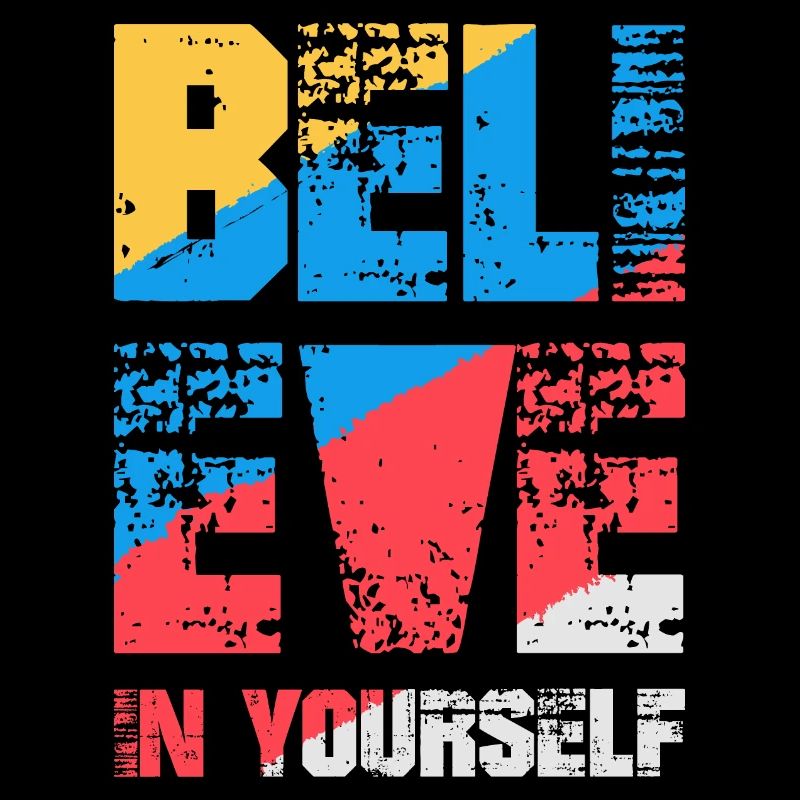 Glaube an dich selbst