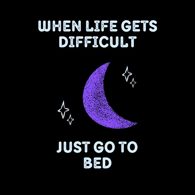 Quand la vie devient difficile, il suffit d’aller au lit Chemise