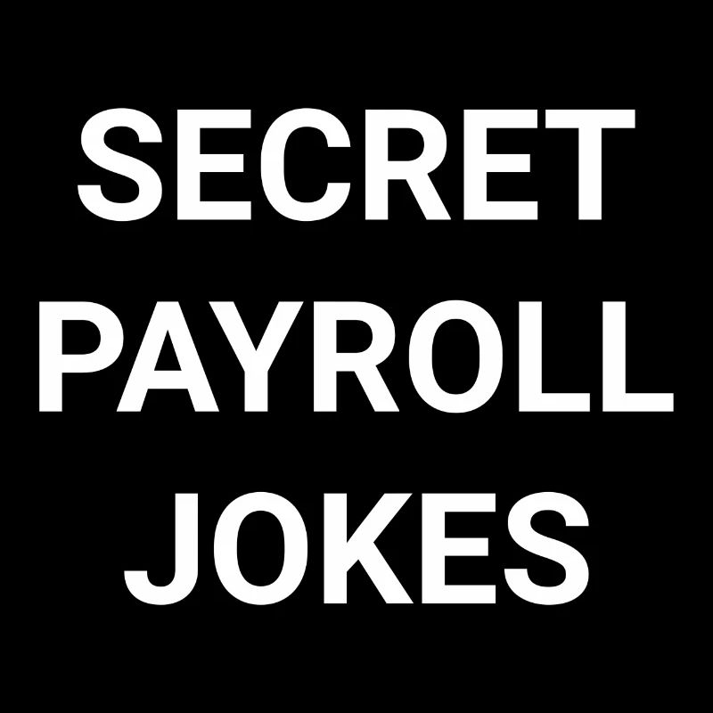 Secret Payroll Jokes