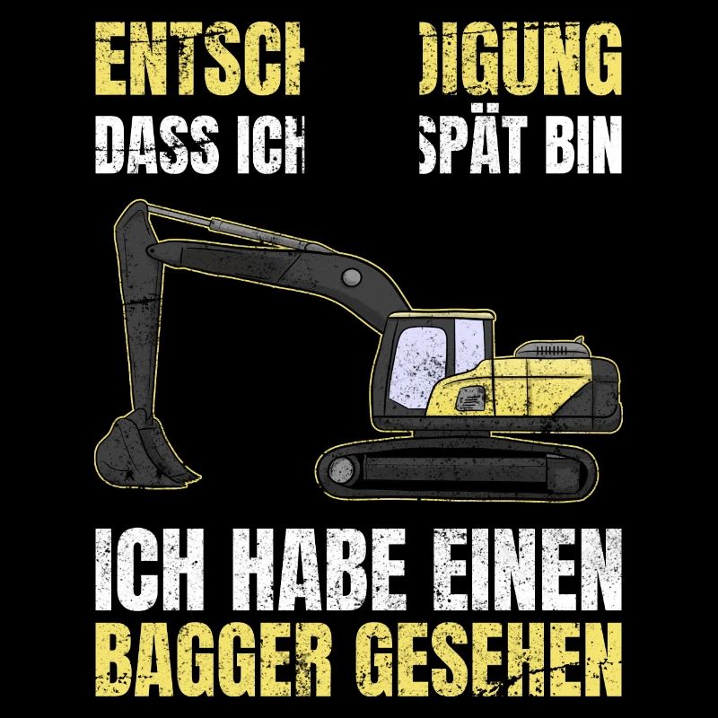 Entschuldigung Dass Ich Zu Spät Bin Bagger Gesehen