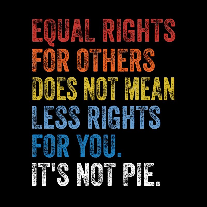 Equal Rights For Others Does Not Mean Less Rights
