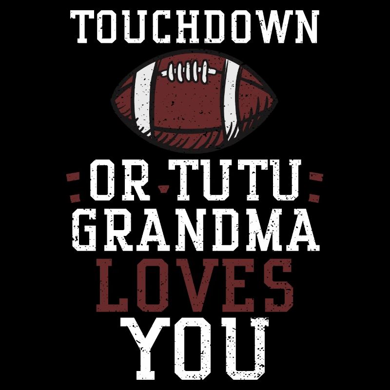 Touchdown ou Tutu Grand-mère t’aime