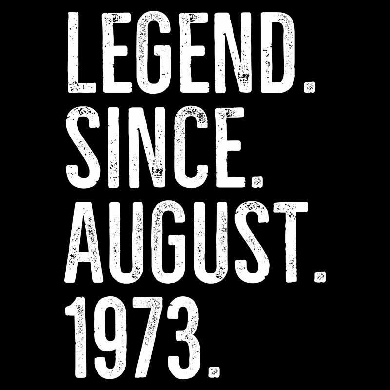 Legend Since August 1973
