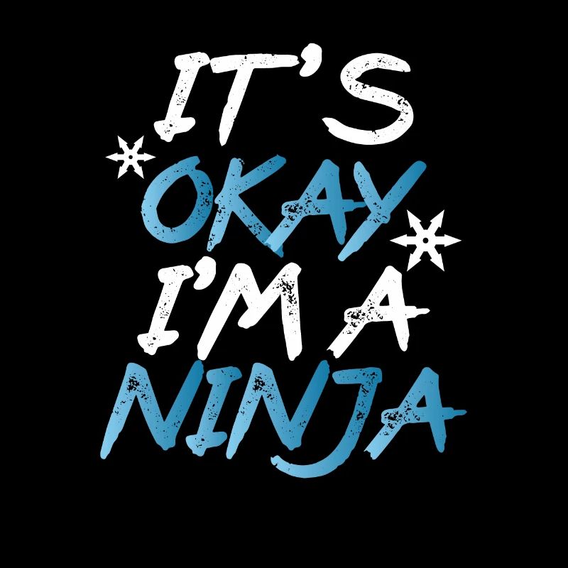 Es Ist Ok, Ich Bin Ein Ninja