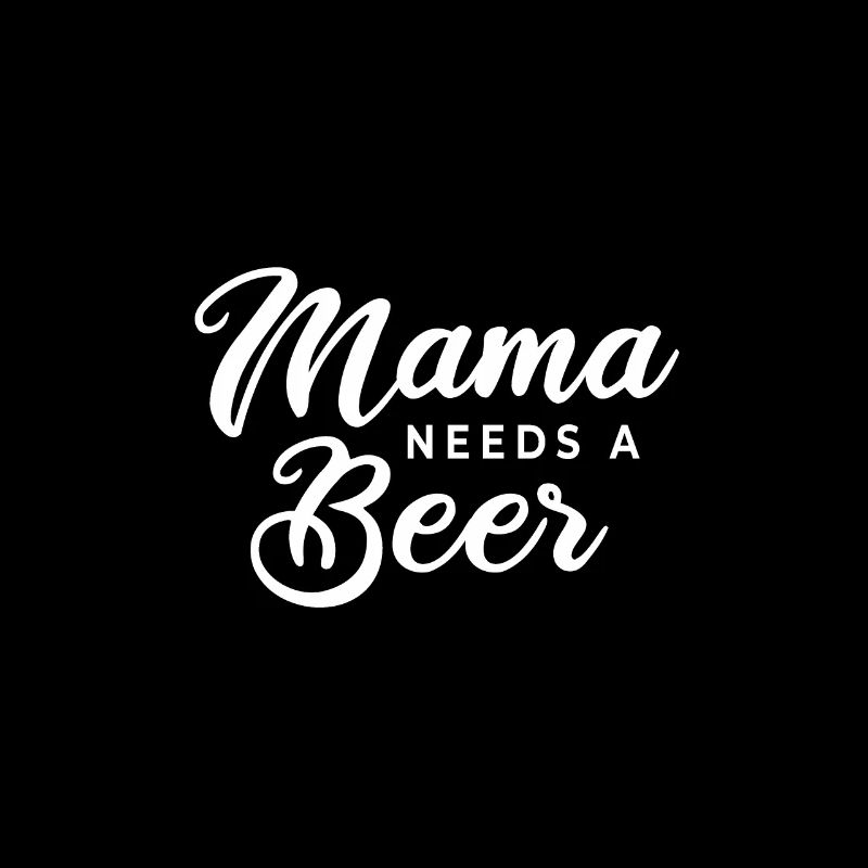 Mama Needs A Beer