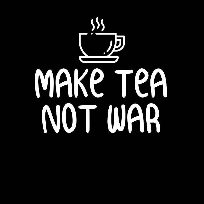 Make Tea Not War