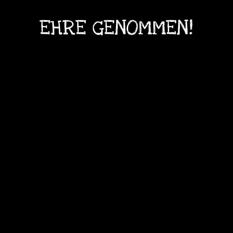 Ehre Genommen!
