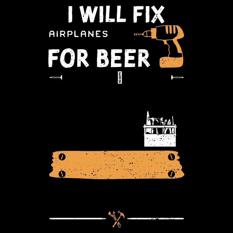 I Will Fix Airplanes For Beer