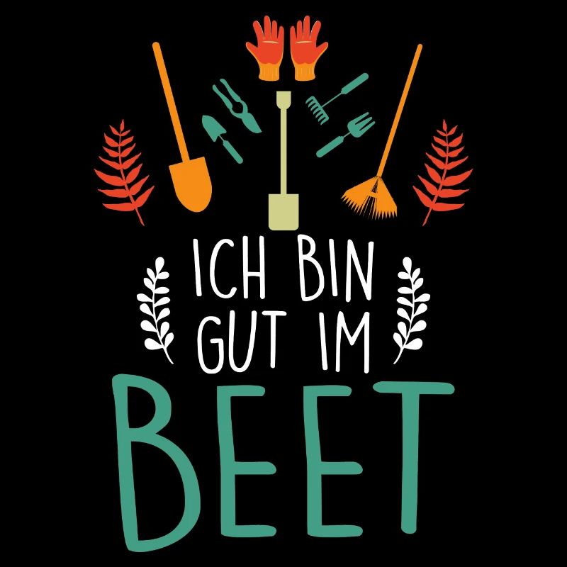 Ich Bin Gut Im Beet Gärtner