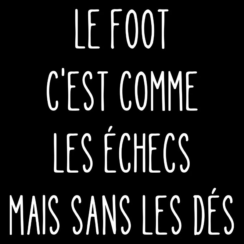 le foot c'est comme les échecs mais sans les dés