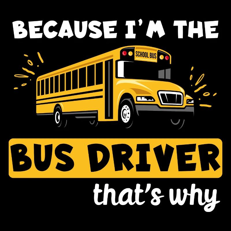 Weil ich der Busfahrer bin, deshalb