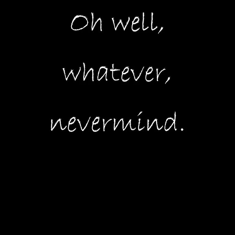 Oh, whatever, nevermind.