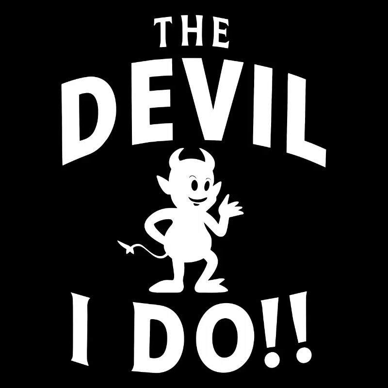 The Devil I do German Denglish Proverb