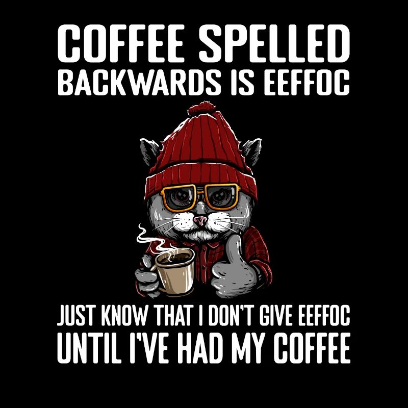Coffee Spelled Backwards Is Eeffoc Cats & Coffee