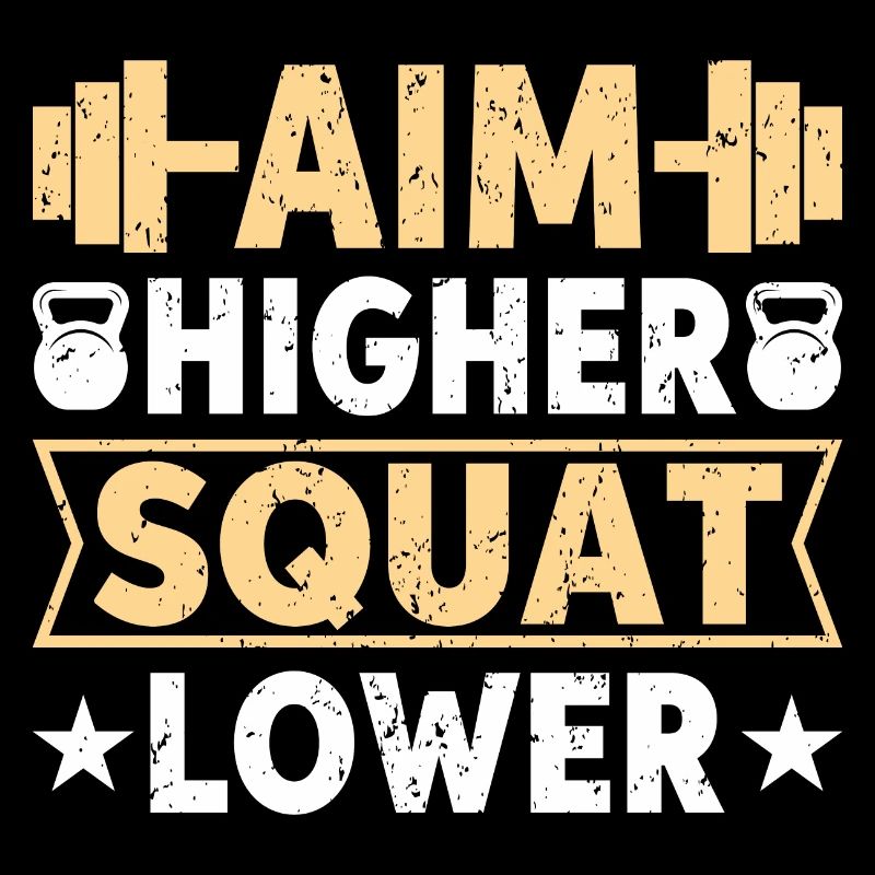 Aim higher squat lower