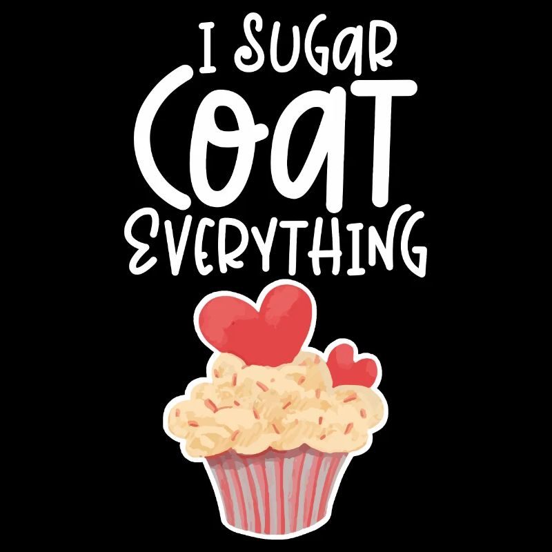 I Sugar Coat Everything