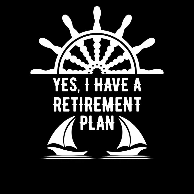 Sailing Retirement Plan Retired Sailor Sailboat