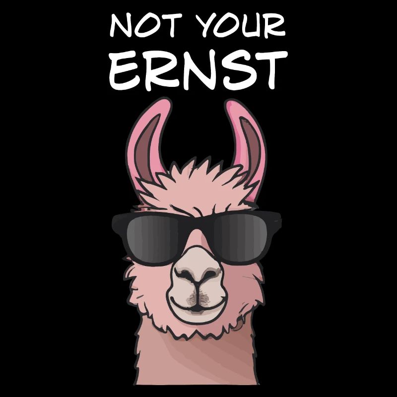 Not Your Ernst - Llama Alpaka Denglisch Spruch