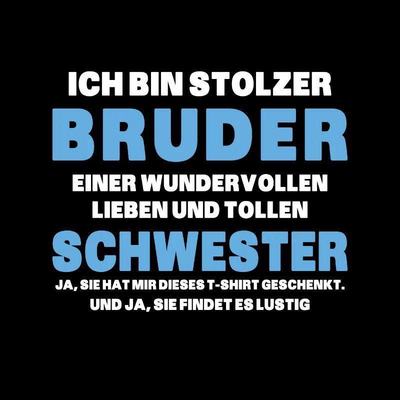 Ich bin stolzer Bruder einer tollen Schwester