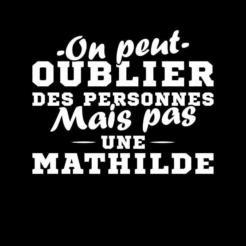 On peut pas oublier une Mathilde prénom fille
