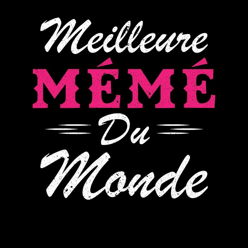 Cadeau Mémé Meilleure Mémé du Monde