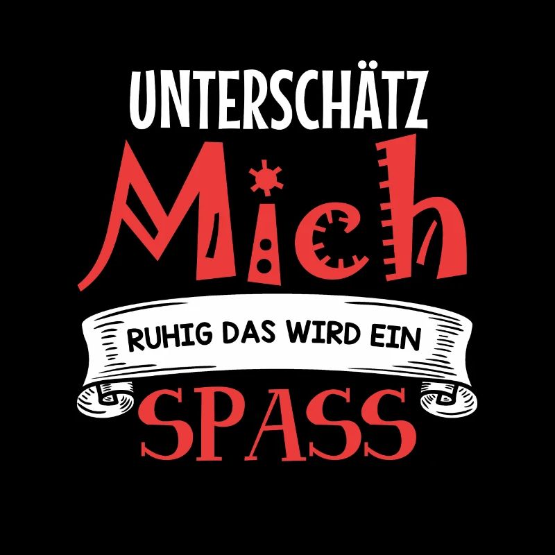 Unterschätz mich ruhig - das wird ein Spaß!