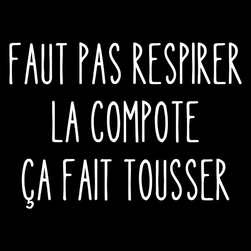 faut pas respirer la compote