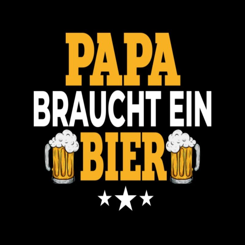 Papa braucht ein Bier