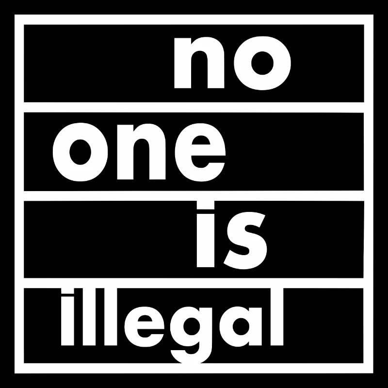 No one is illegal