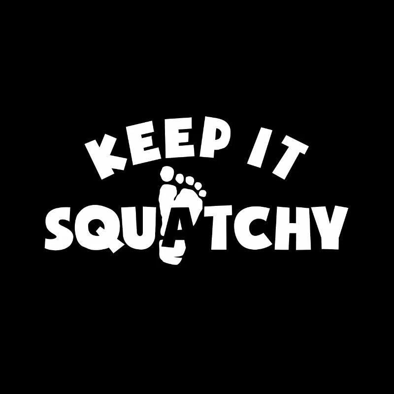 Keep It Squatchy