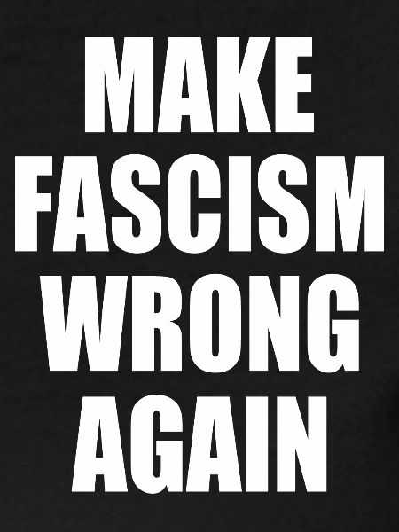 make fascism wrong again