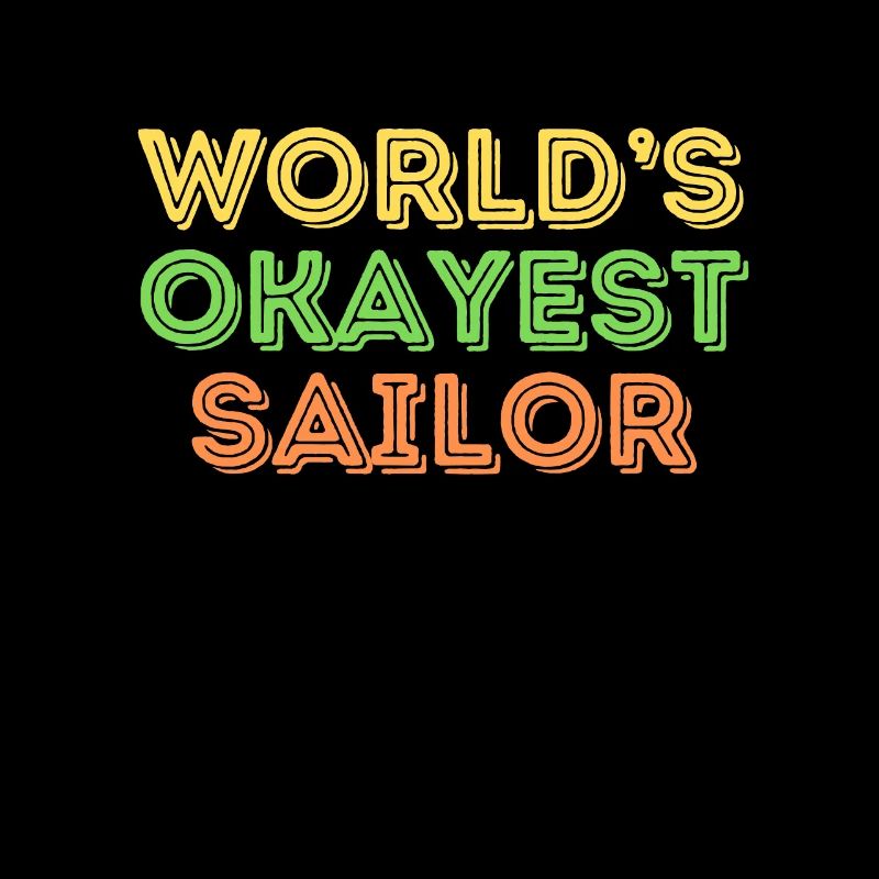 Funny Sailor Boating 'Okayest Sailor'
